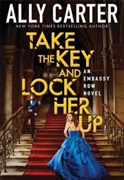 Take the Key and Lock Her Up (Ally Carter)