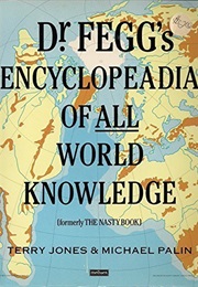 Dr Fegg&#39;s Encyclopeadia of All World Knowledge: Formally the Nasty Book (Terry Jones)