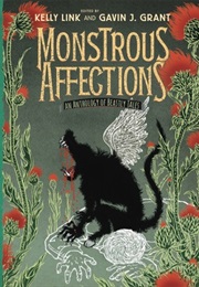 Monstrous Affections: An Anthology of Beastly Tales (Kelly Link)