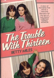 The Trouble With Thirteen (Betty Miles)
