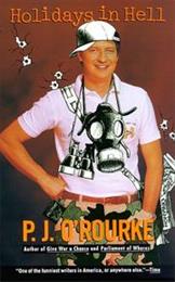 Holidays in Hell, P.J. O'Rourke