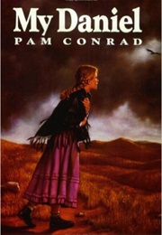 My Daniel (Pam Conrad)