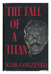 The Fall of a Titan (Igor Gouzenko)
