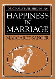 Happiness in Marriage (Margaret Sanger)