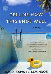 Tell Me How This Ends Well (David Samuel Levinson)