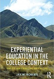 Experiential Education in the College Context (Jay W. Roberts)