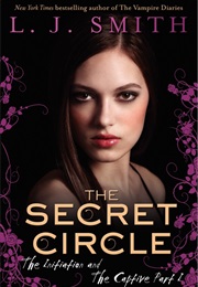 The Secret Circle, the Initiation &amp; the Captive Pt.1 (L. J. Smith)