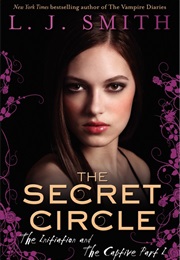 The Secret Circle, the Initiation & the Captive Pt.1 (L. J. Smith)