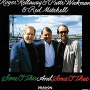 Roger Kellaway, Putte Wickman & Red Mitchell - Some O'This and Some O'That