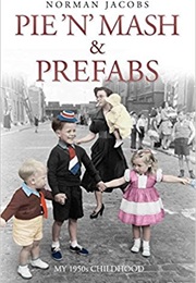 Pie 'N' Mash and Prefabs (Norman Jacobs)