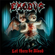Exodus-  Let There Be Blood