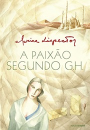 A Paixão Segundo G.H. (Clarice Lispector)