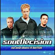 Soul Decision - No One Does It Better