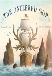 The Antlered Ship (Dashka Slater)