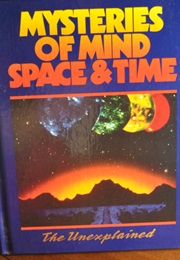 The Unexplained: Mysteries of Mind, Space, & Time (Vol. 24) (Orbis Publishing)