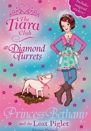 Princess Bethany and the Lost Piglet (Vivian French)
