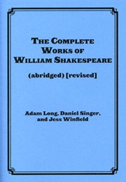 The Complete Works of William Shakespeare (Abridged) (Adam Long, Daniel Singer, and Jess Winfield)