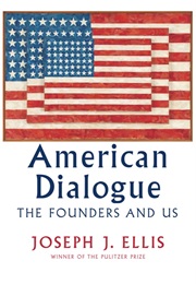 American Dialogue: The Founders and Us (Joseph J.Ellis)