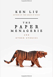 The Paper Managerie (Ken Liu)