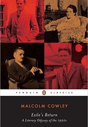 Exile&#39;s Return: A Literary Odyssey of the 1920s (Malcolm Cowley)