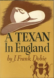 A Texan in England (J. Frank Dobie)