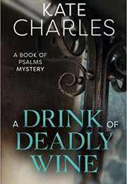 A Drink of Deadly Wine (Kate Charles)