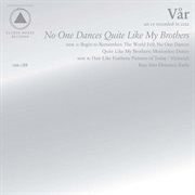 Vår - No One Dances Quite Like My Brothers