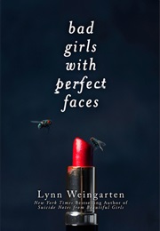Bad Girls With Perfect Faces (Lynn Weingarten)
