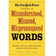 Dictionary of Misunderstood, Misused, Mispronounced Words