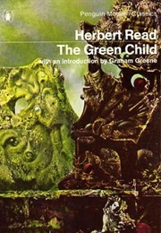 The Green Child (Herbert Read)