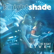 Knightshade – Out for the Night Live