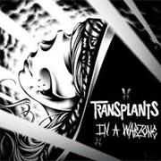 Transplants - In a Warzone