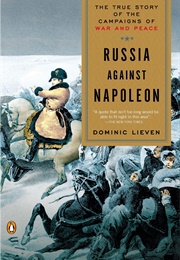 Russia Against Napoleon (Dominic Lieven)