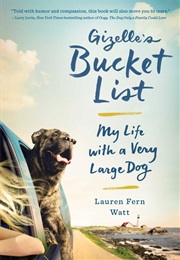 Gizelle's Bucket List: My Life With a Very Large Dog (Lauren Fern Watt)