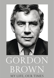 My Life, Our Times (Gordon Brown)