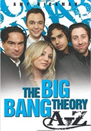 The Big Bang Theory A-Z (Amy Rickman)