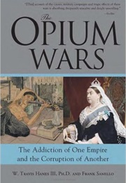 The Opium Wars (Travis W. Hanes)