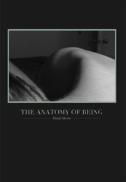 The Anatomy of Being (Shinji Moon)