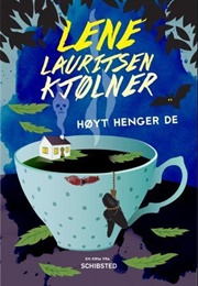 Høyt Henger De (Lene Kjølner Lauritsen)