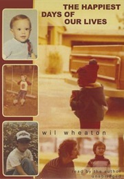 The Happiest Days of Our Lives (Wil Wheaton)