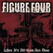 Figure Four - When It's All Said and Done