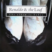 Renaldo & the Loaf - The Elbow Is Taboo