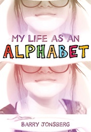 My Life as an Alphabet (Barry Jonsberg)