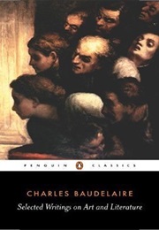 Selected Writings on Art and Literature (Charle Baudelaire)