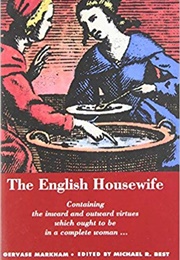 The English Housewife (Gervase Markham)