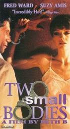 Two Small Bodies (Beth B., 1993)