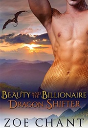 Beauty and the Billionaire Dragon Shifter (Zoe Chant)