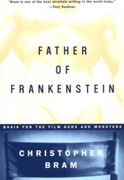 Father of Frankenstein (Christopher Bram)