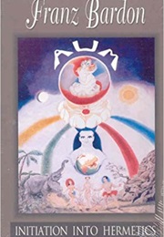 Initiation Into Hermetics