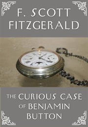 The Curious Case of Benjamin Button (F. Scott Fitzgerald)